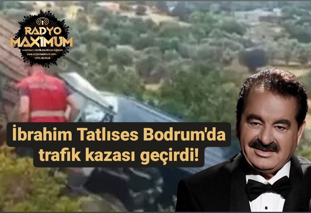 İbrahim Tatlıses Bodrum’da trafik kazası geçirdi!